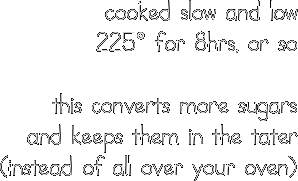 cooked slow and low