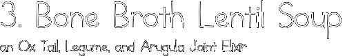 3. Bone Broth Lentil Soup